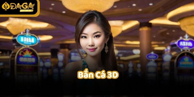 Bắn cá 3D tại Daga là một trong những tựa game săn cá hiện đại và tiên tiến nhất