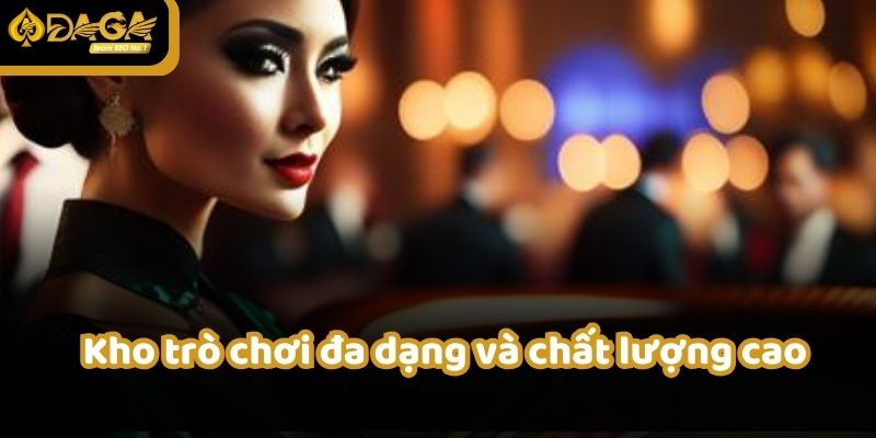 Điểm nổi bật khiến sảnh casino tại DAGA luôn đông người chơi