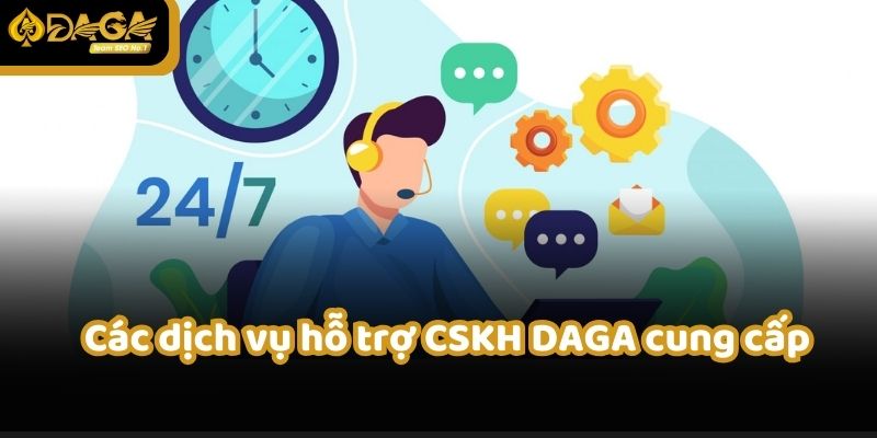 Những dịch vụ mà CSKH daga cung cấp cho người chơi