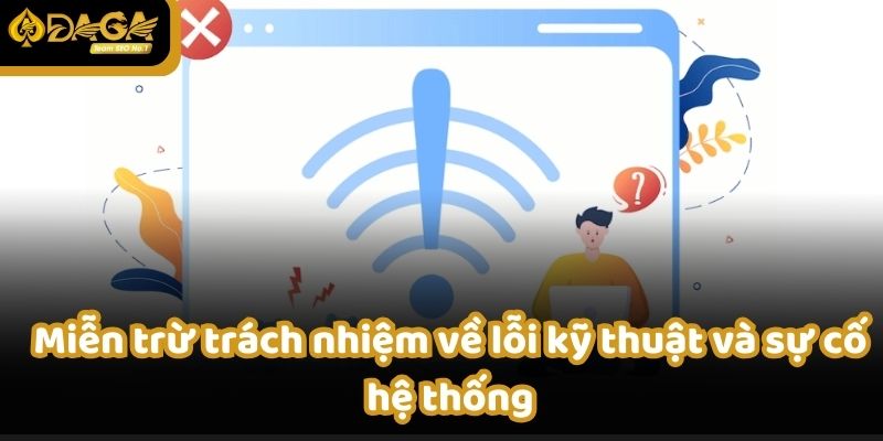 DAGA không chịu trách nhiệm với tình huống sự cố hệ thống