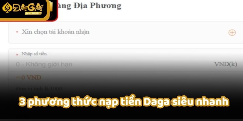 Hướng dẫn nạp tiền nhanh chóng vào tài khoản Daga